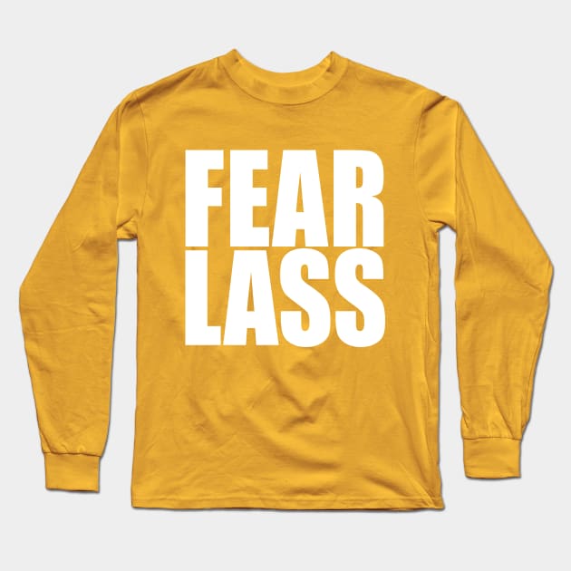 Fear Lass Long Sleeve T-Shirt by TransmitHim